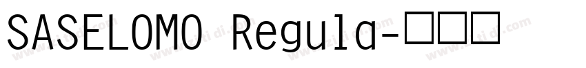 SASELOMO Regula字体转换